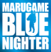 MARUGAME BLUE NIGHTER